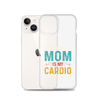 Your Mom Is My Cardio Clear Case for iPhone®