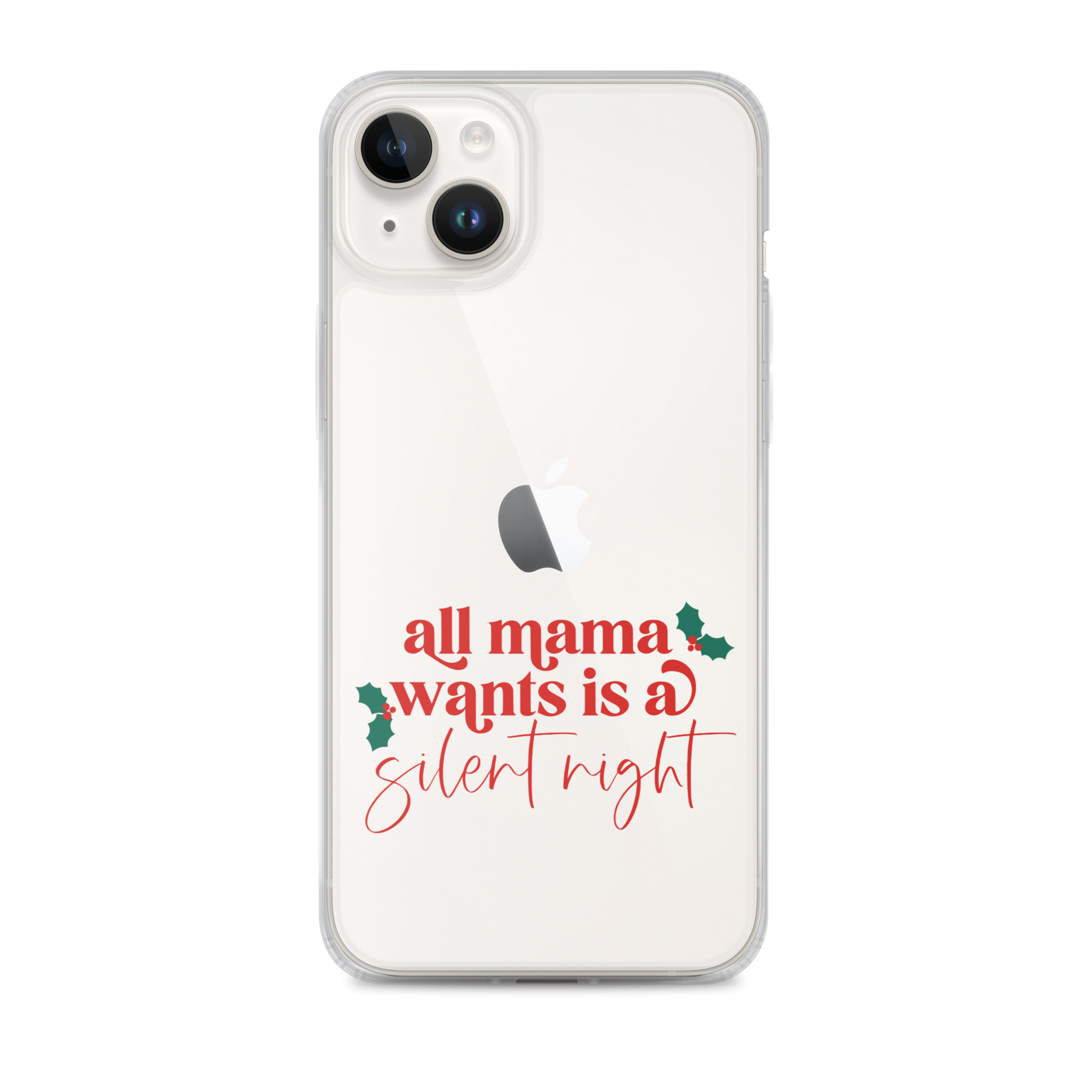 All Mama Wants Is A Silent Night Clear Case for iPhone®