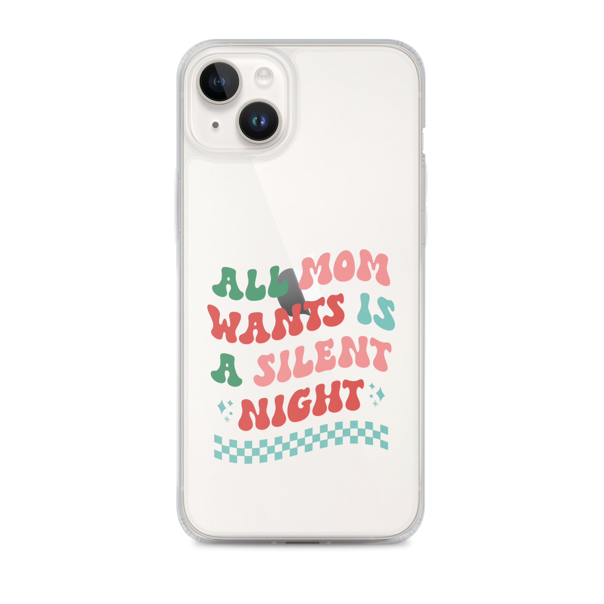 All Mama Wants Is A Silent Night Clear Case for iPhone®