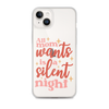 All Mom Wants Is A Silent Night Clear Case for iPhone®