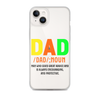 Dad Man Who Gives Great Advice And Is Always encouraging And Protective Clear Case for iPhone®