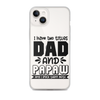 I Have Two Titles Dad And Papaw And I Rock Them Both Clear Case for iPhone®