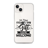 I'm Your Father's Day Gift You're Welcome Clear Case for iPhone®