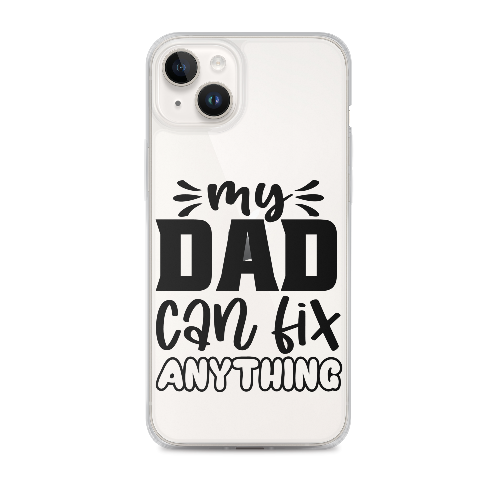 My Dad Can Fix Anything Clear Case for iPhone®