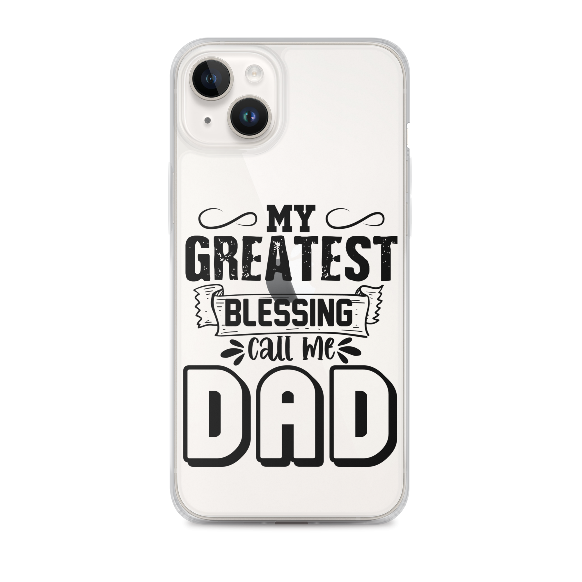 My Greatest Blessing Call Me Dad Clear Case for iPhone®