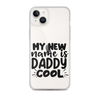 My New Name Is Daddy Cool Clear Case for iPhone®