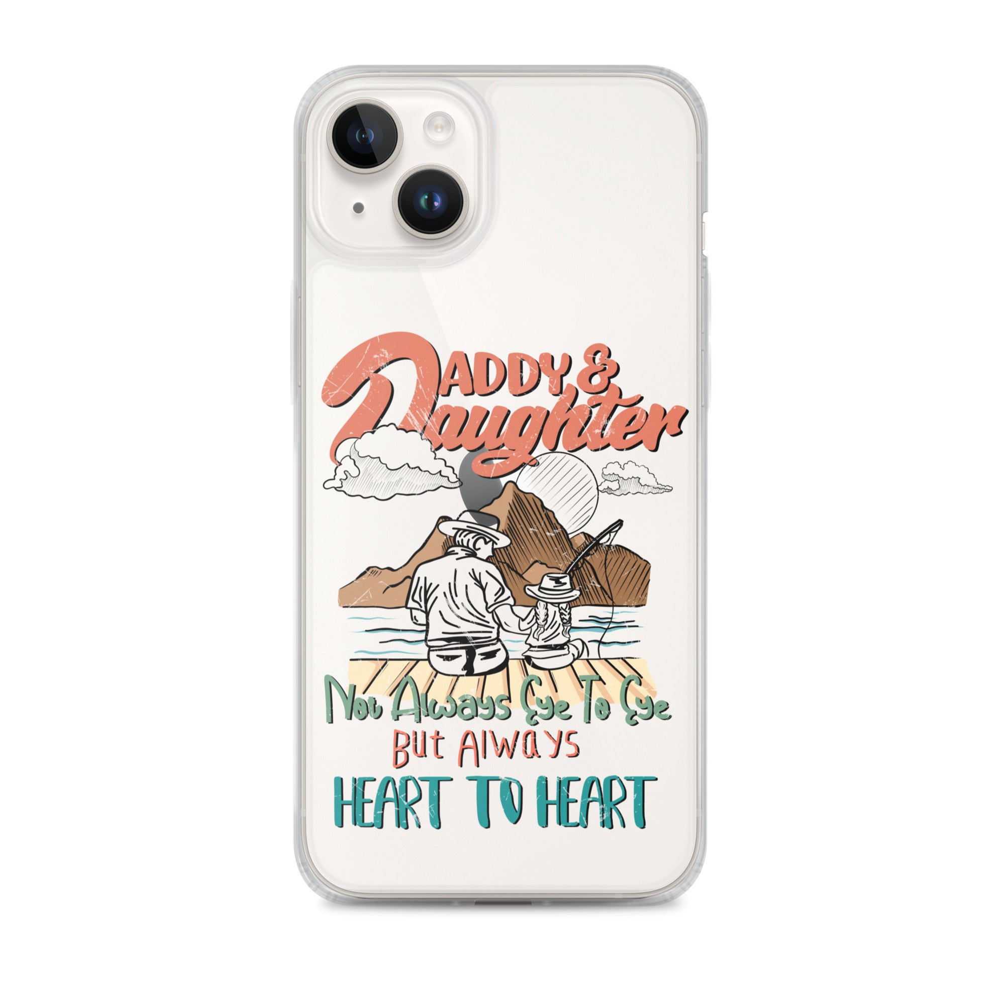 Daddy & Daughter Not Always Eye to Eye But Always Heart To Heart Clear Case for iPhone®