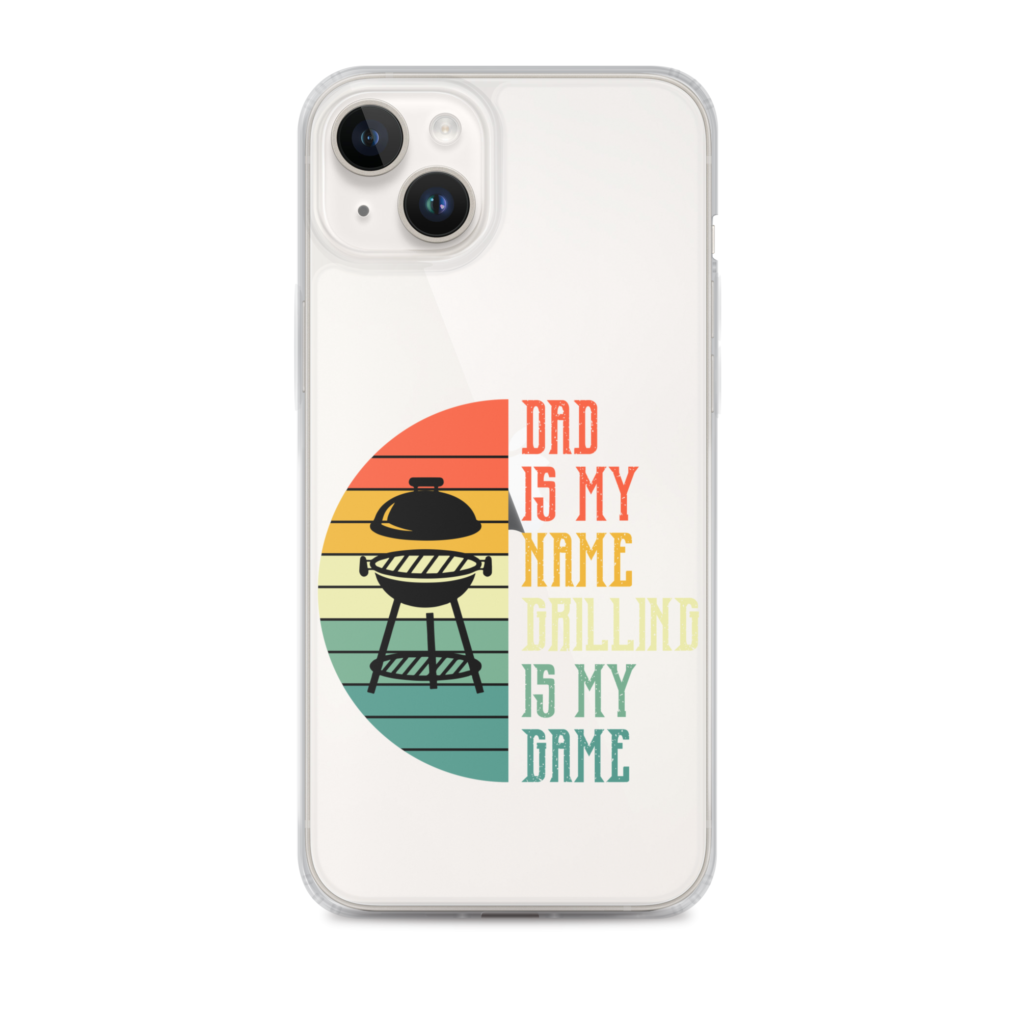 Dad Is My Name Grilling Is My Game Clear Case for iPhone®