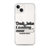 Dad Joke Loading... Please Wait Clear Case for iPhone®