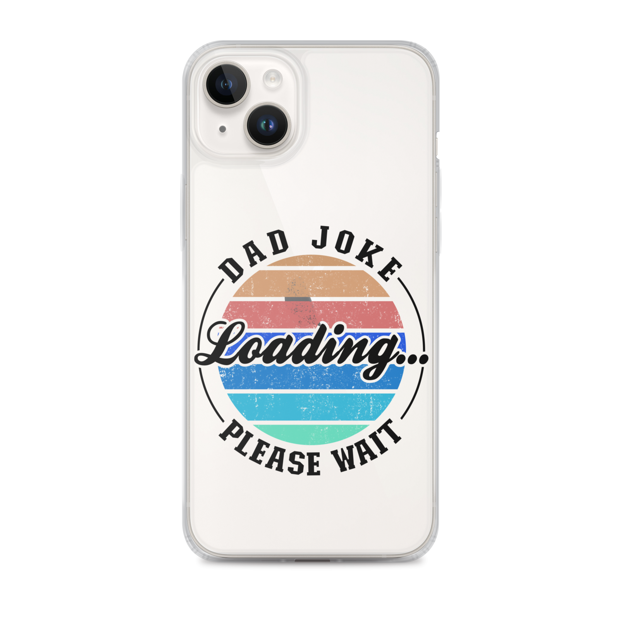 Dad Joke Loading... Please Wait Clear Case for iPhone®