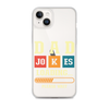 Dad Jokes Loading,,, Please Wait Clear Case for iPhone®