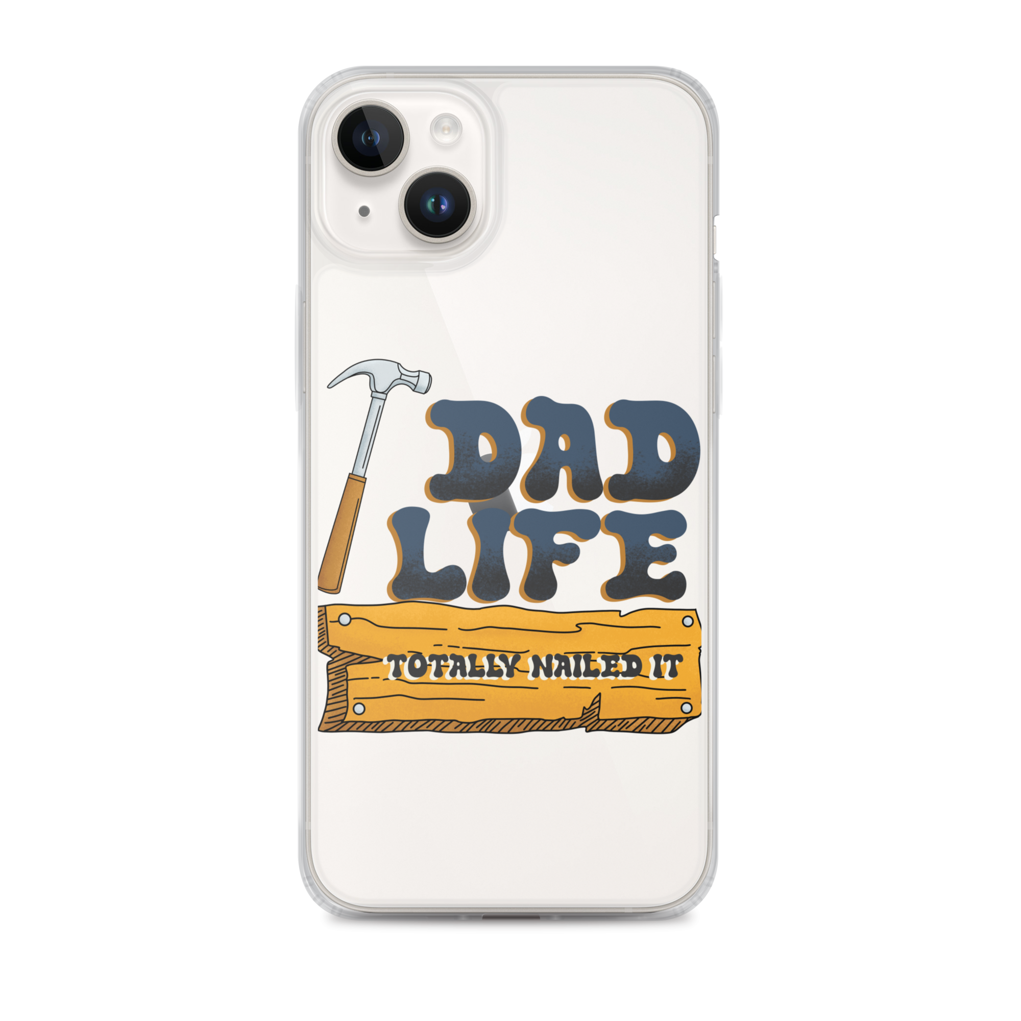 Dad Life totally Nailed It Clear Case for iPhone®