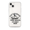 Dad's Garage Free Advice And Cold Beer Clear Case for iPhone®