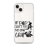 If Dad Can't Fix It No One Can! Clear Case for iPhone®