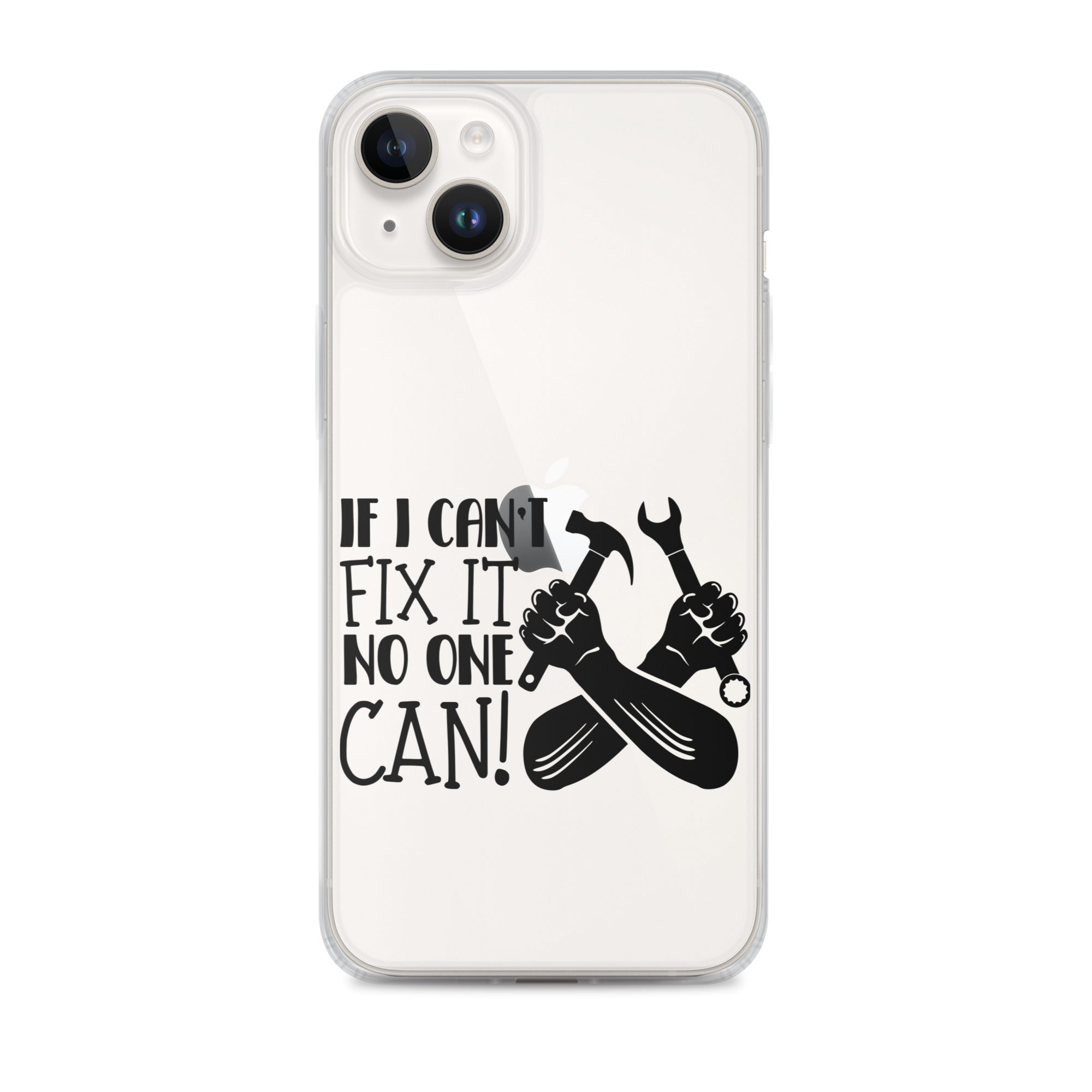 If I Can't Fix It No One Can! Clear Case for iPhone®