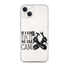 If I Can't Fix It No One Can! Clear Case for iPhone®