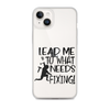 Lead Me To What Needs Fixing! Clear Case for iPhone®