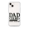 Dad To Be Loading,,, Please Wait Clear Case for iPhone®