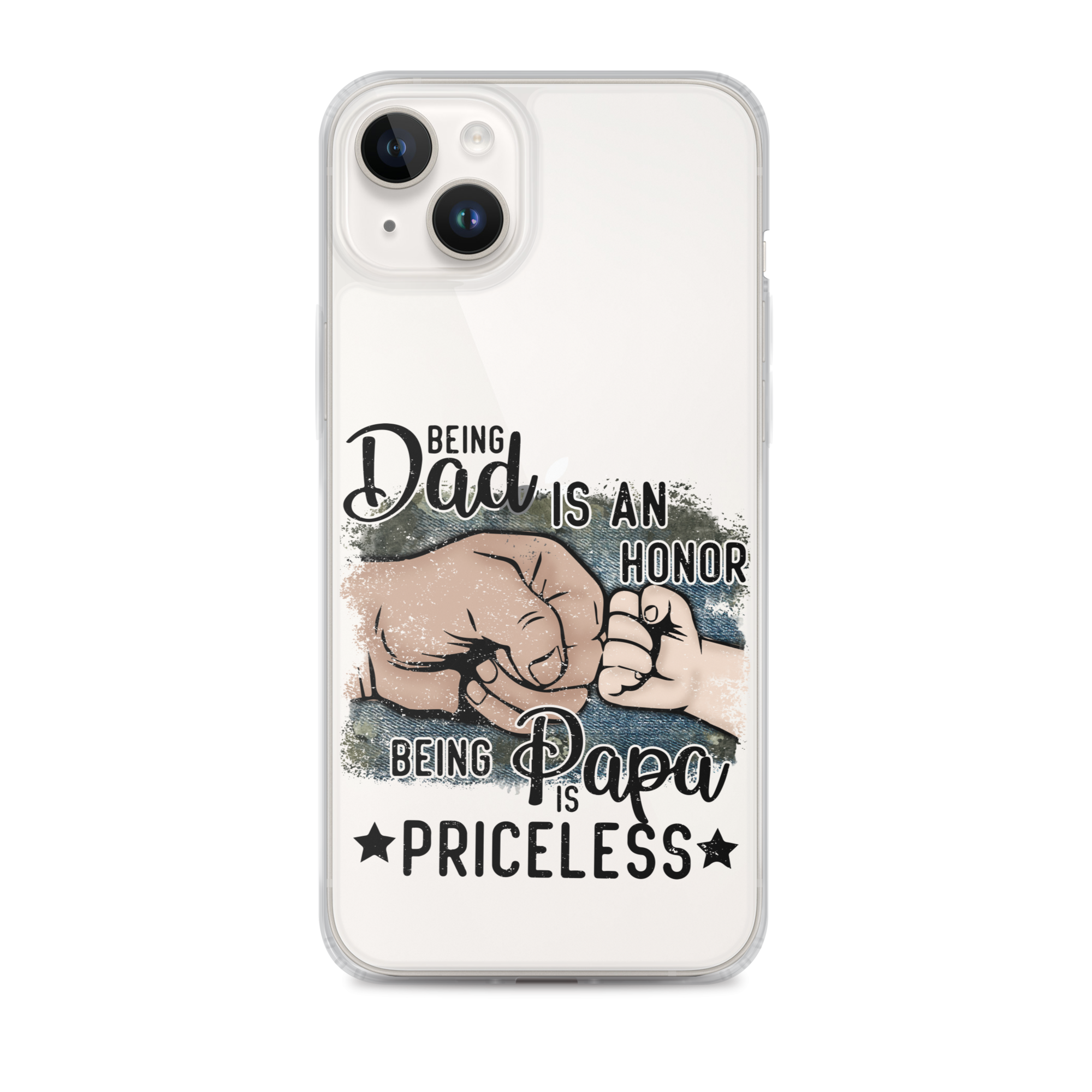 Being Dad Is An Honor Being Papa Is Priceless Clear Case for iPhone®