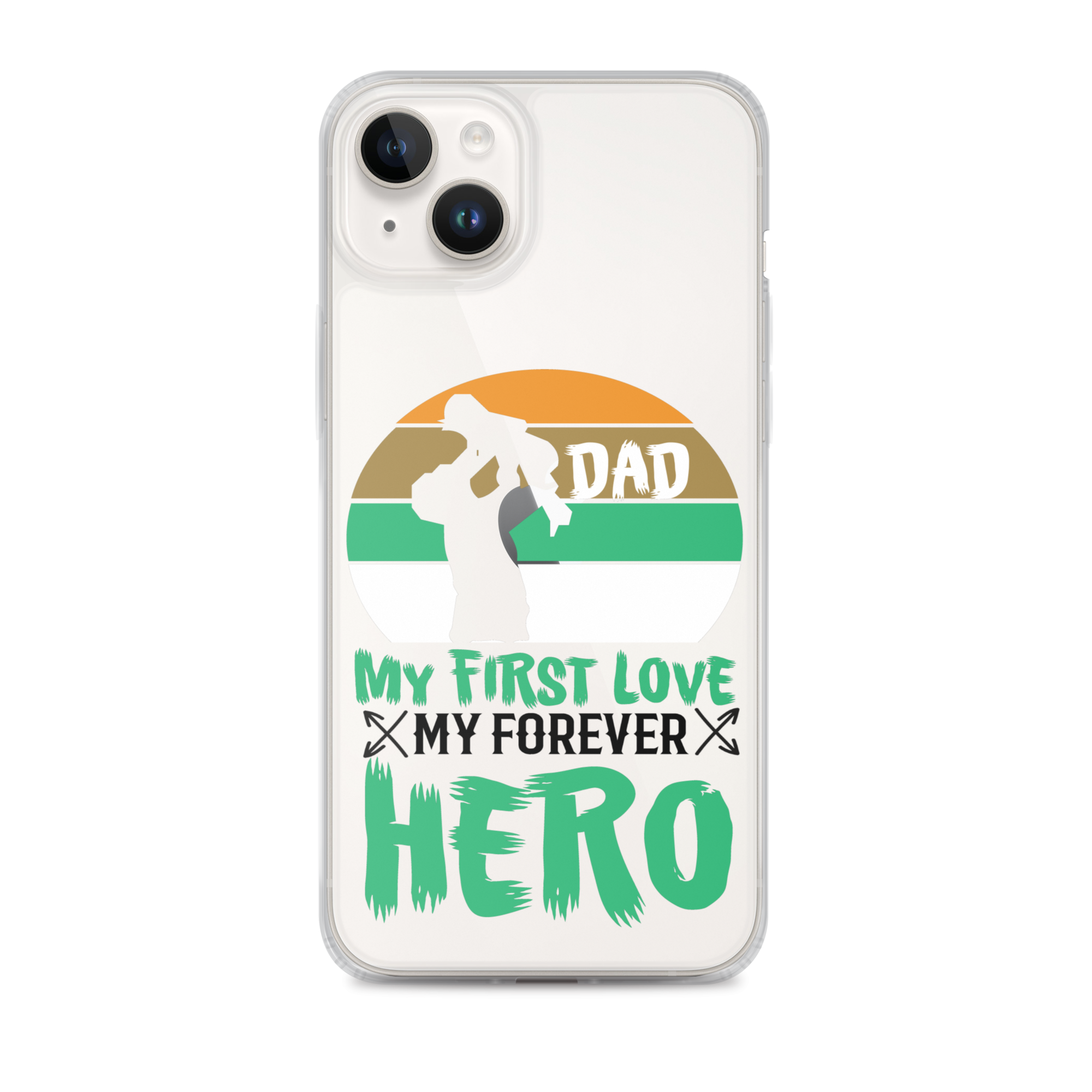 Dad My First Love My Forever Hero Clear Case for iPhone®