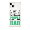 My Favorite People Call Me Dad Clear Case for iPhone®