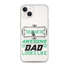 This Is What An Awesome Dad Looks Like Clear Case for iPhone®