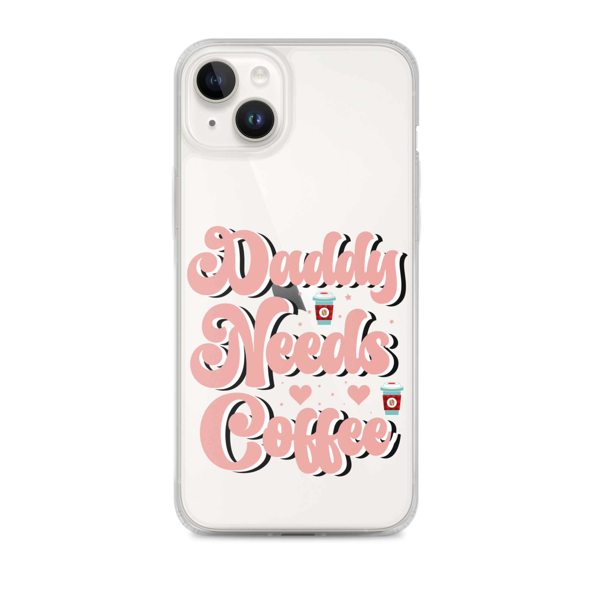 Daddy Needs Coffee Clear Case for iPhone®