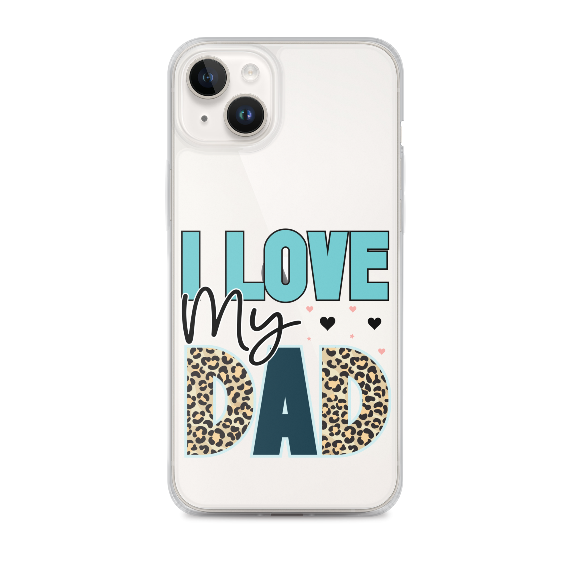 I Love My Dad Clear Case for iPhone®