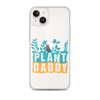 Plant Daddy Clear Case for iPhone®