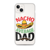 Nacho Average Dad Clear Case for iPhone®