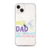 Mer Dad Don't Mess With My Mermaid Clear Case for iPhone®