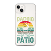 Daddio Of The Patio Clear Case for iPhone®