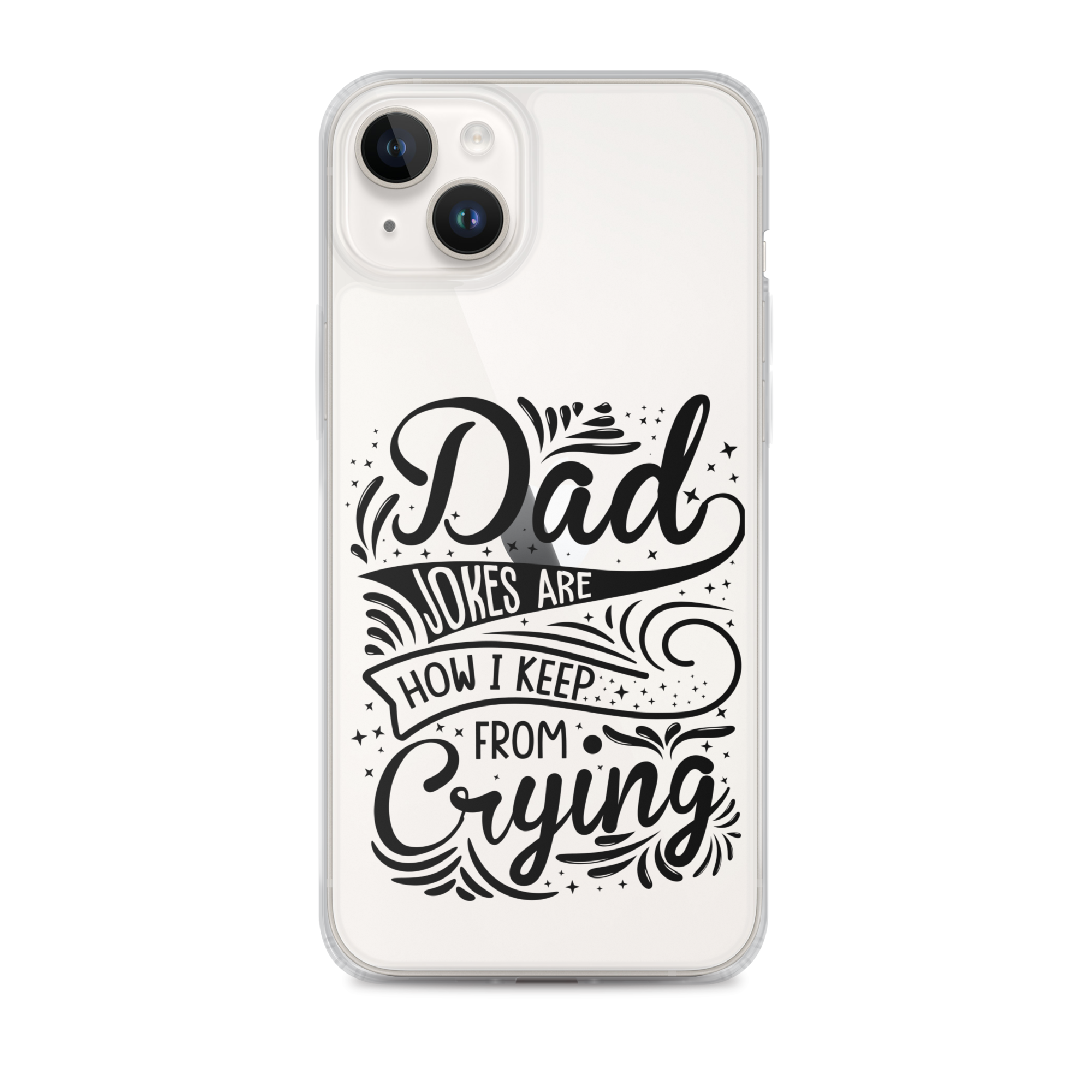 Dad Jokes Are How I Keep From Crying Clear Case for iPhone®