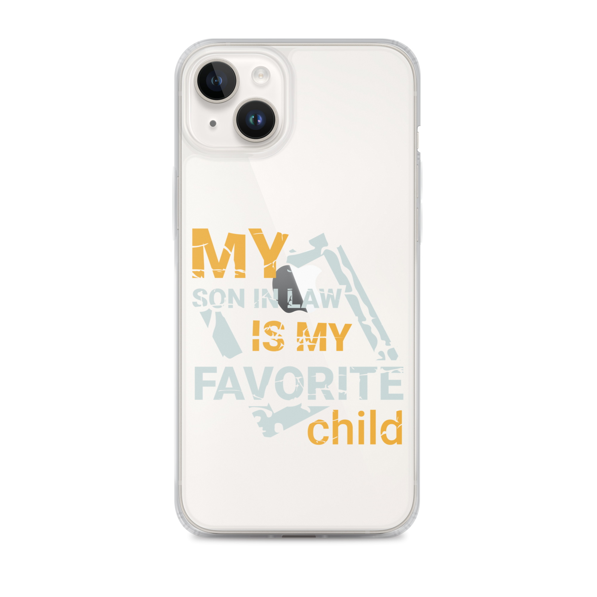 My Son-In-Law Is My Favorite Child Clear Case for iPhone®