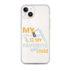 My Son-In-Law Is My Favorite Child Clear Case for iPhone®