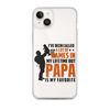 I've Been Called A Lot Of Names In My Lifetime But Papa Is My Favorite Clear Case for iPhone®