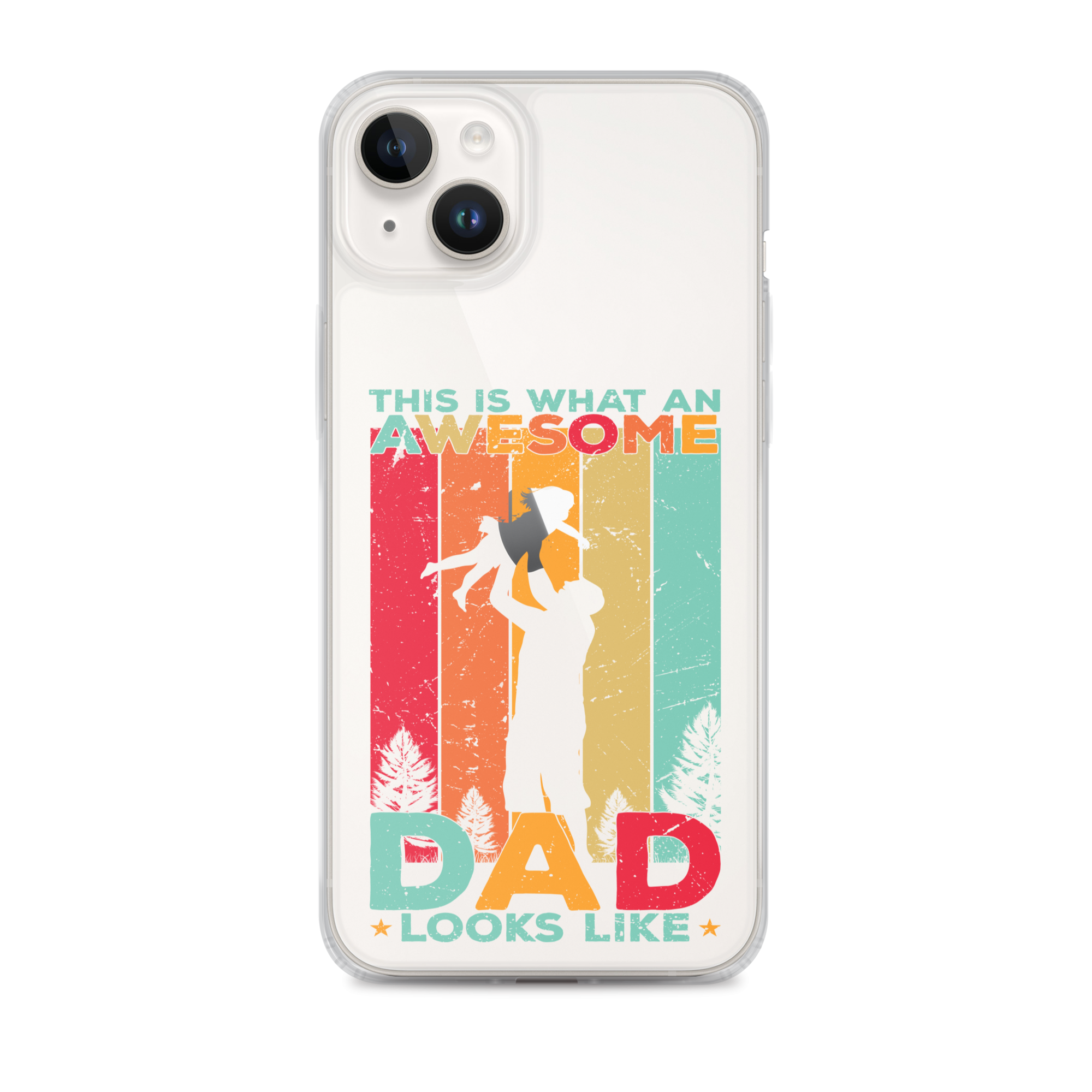 This Is What An Awesome Dad Looks Like Clear Case for iPhone®