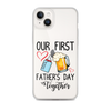 Our First Father's Day Together Clear Case for iPhone®