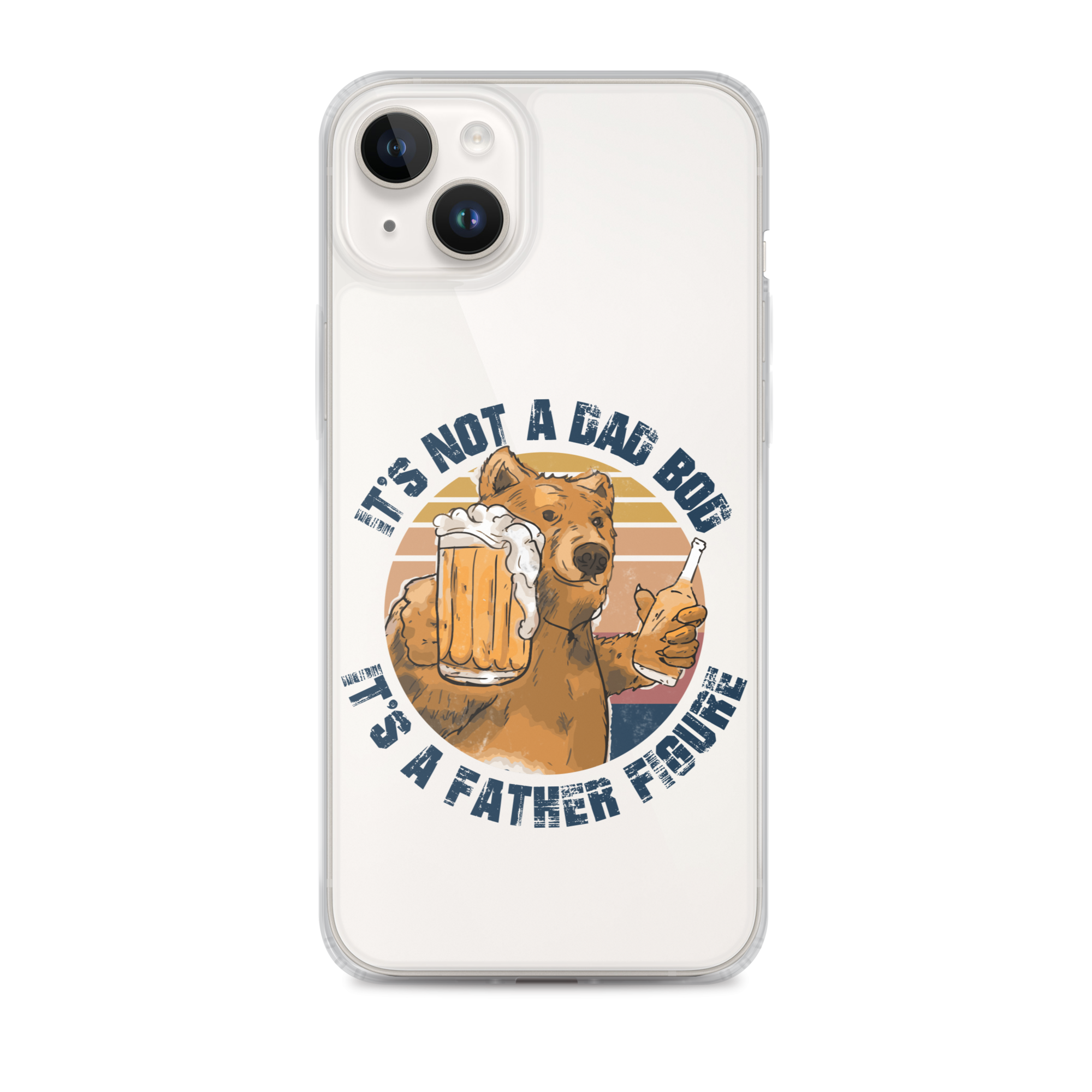 It's Not A Bod Dad It's A Father Figure Clear Case for iPhone®