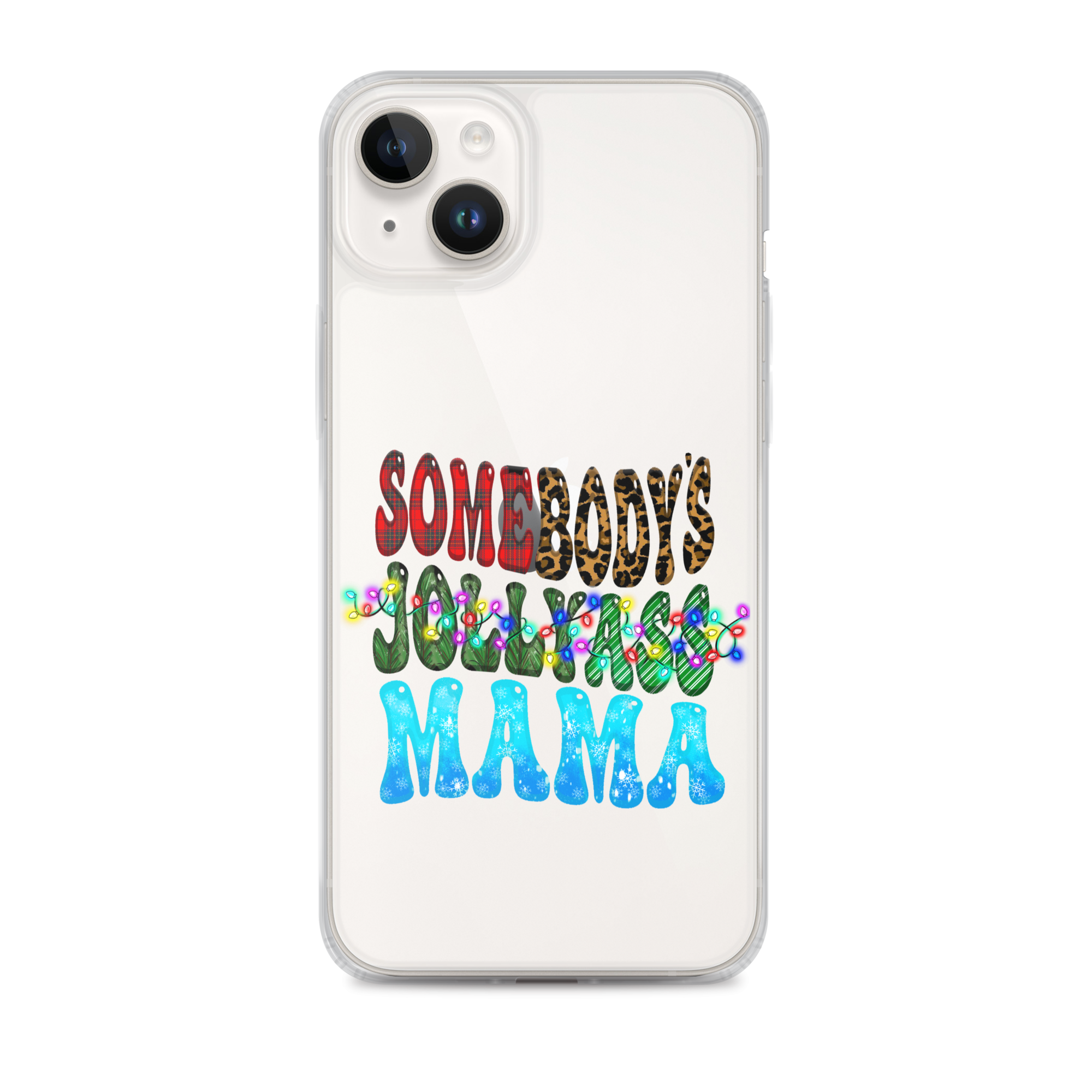 Somebody's Jollyass Mama Clear Case for iPhone®