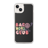 Bad Moms Club Clear Case for iPhone®