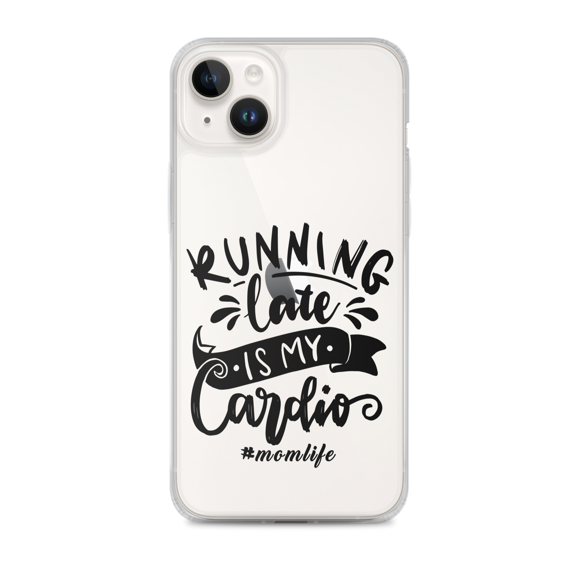 Running Late Is My Cardio #Momlife Clear Case for iPhone®