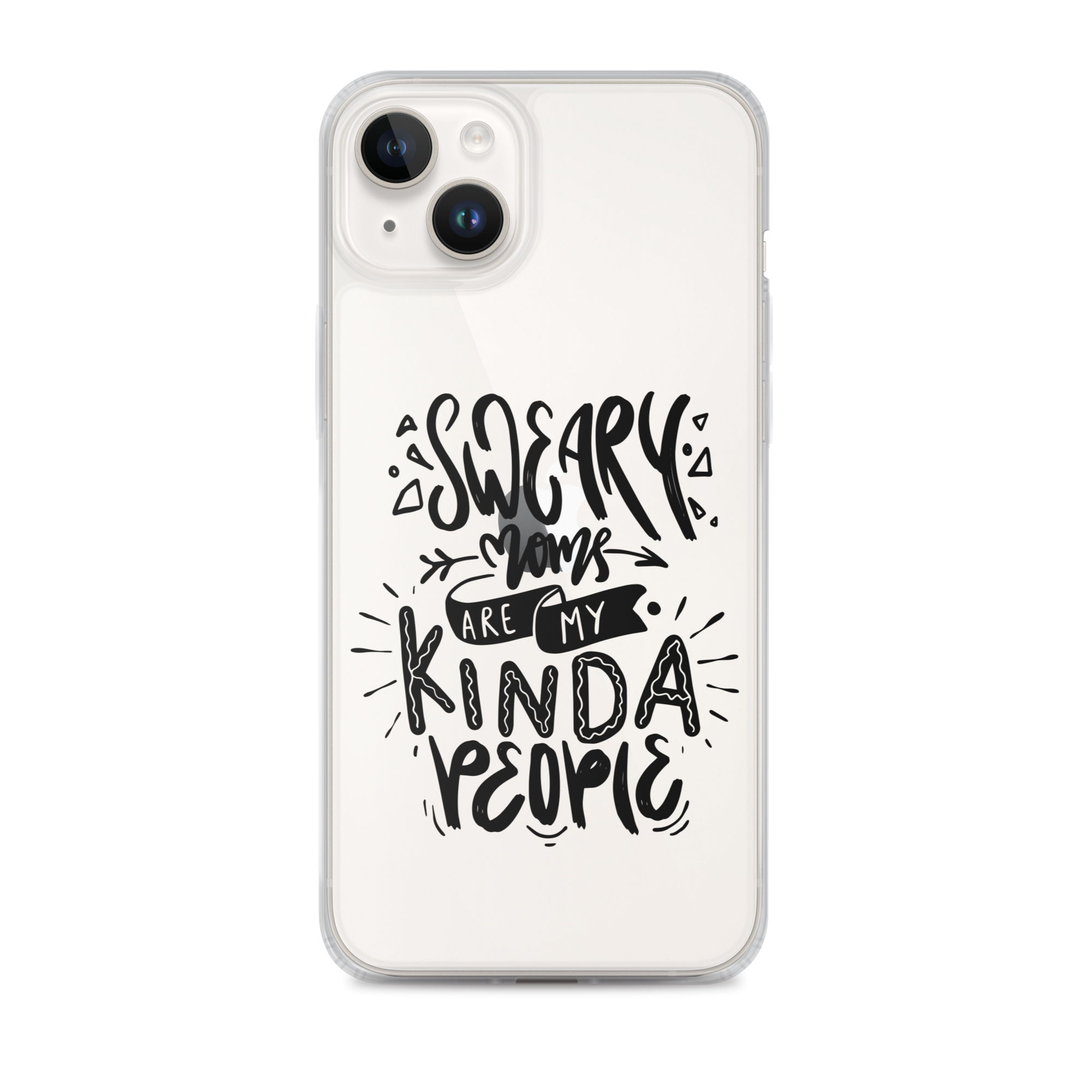 Sweary Moms Are My Kinda People Clear Case for iPhone®