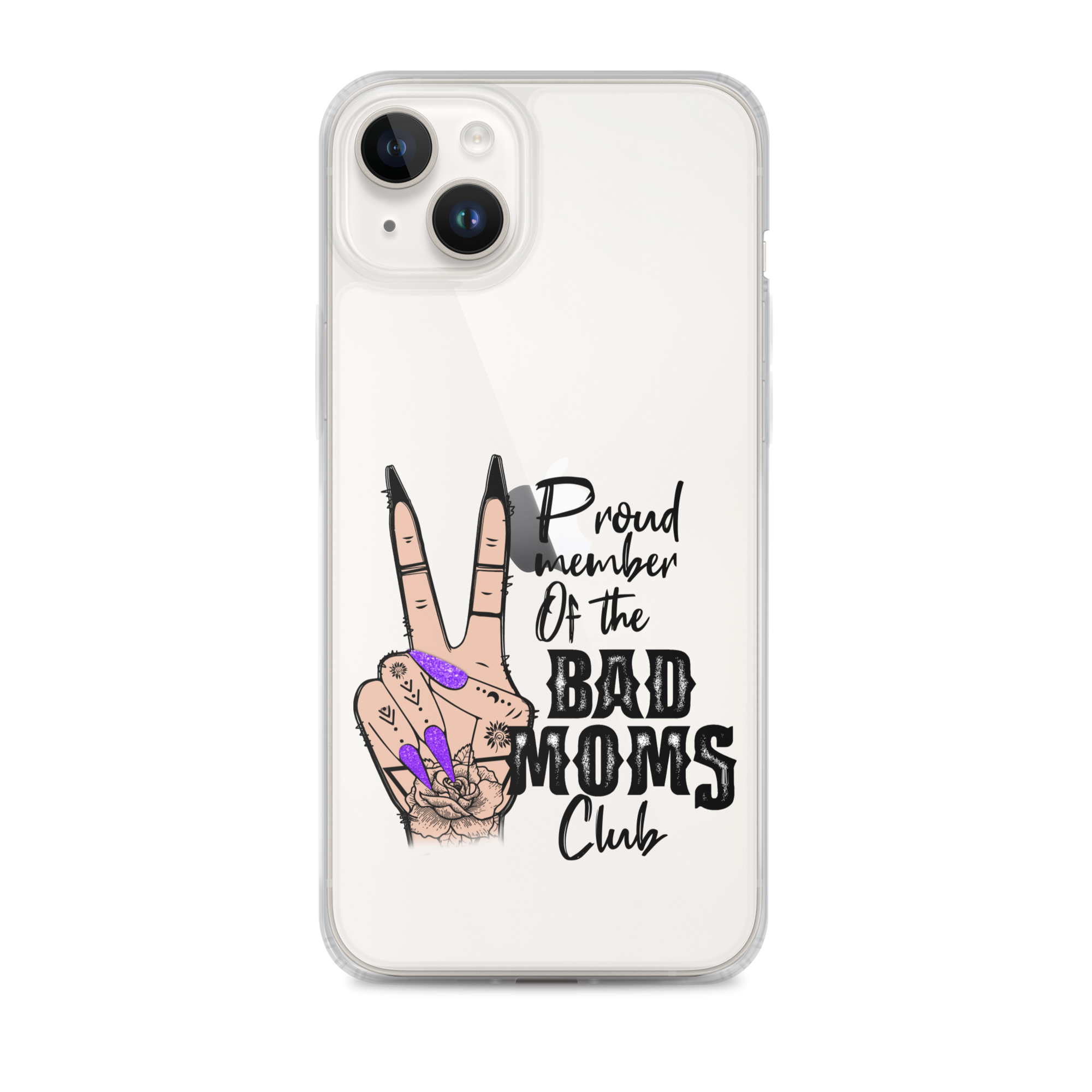 Proud Member Of The Bad Moms Club Clear Case for iPhone®