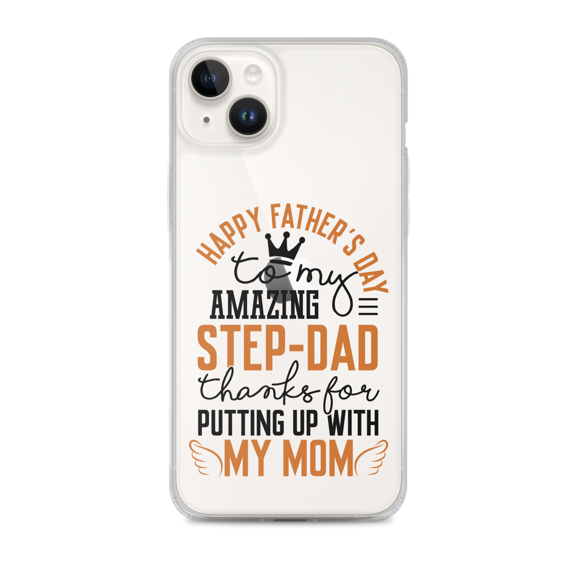 Happy Father's Day to My Amazing Step-Dad Thanks For Putting Up With My Mom Clear Case for iPhone®