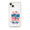 I Love Mom, Dad And USA Clear Case for iPhone®