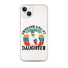 Awesome Like My Daughter Clear Case for iPhone®