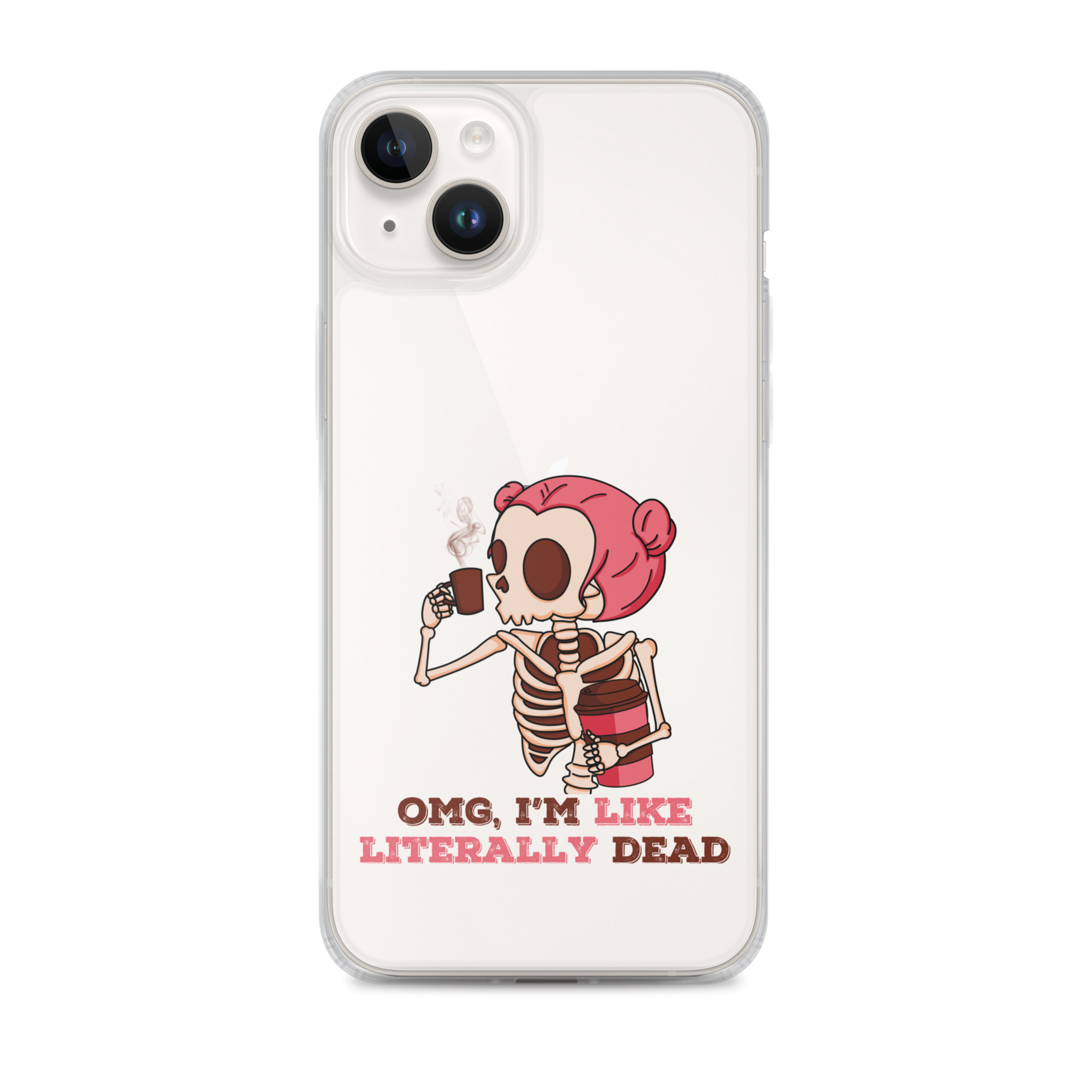 OMG, I'm Like Literally Dead Clear Case for iPhone®