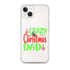 Crazy Christmas Dad Clear Case for iPhone®