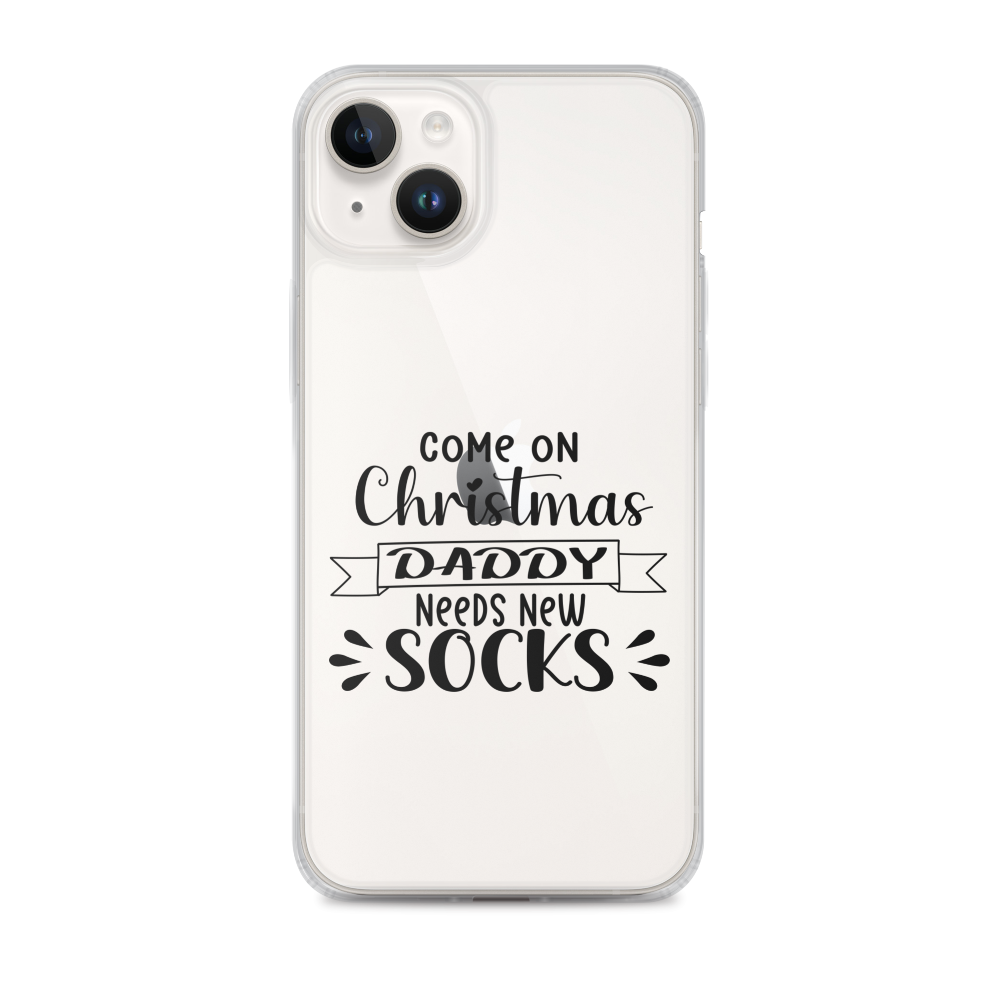 Come On Christmas Daddy Needs New Socks Clear Case for iPhone®